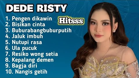 FULL ALBUM TERBARU 2025 DEDE RISTY PENGEN DIKAWIN - BISIKAN CINTA - BUBUR ABANG BUBUR PUTIH