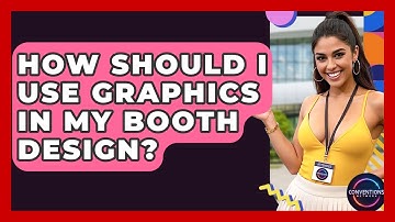 How Should I Use Graphics In My Booth Design? - Conventions Network