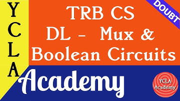 TRB CS DL Mux Boolean Circuit | TRB CS Coaching | YCLA Academy