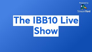 The IBB10 Live Show
