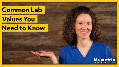 Common Lab Values You Need to Know