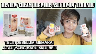 REVIEW CREAM DR PURE ASLI BPOM TERBARU