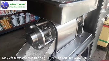Máy vắt nước cốt dừa chất lượng cao, Điện Cơ Xanh, 0984467870