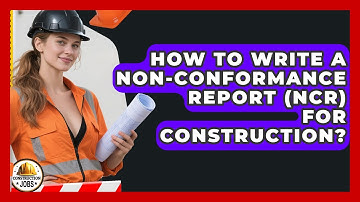 How To Write A Non-Conformance Report (NCR) For Construction? - Construction Jobs