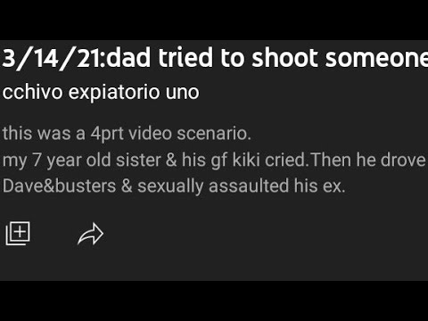 7/22/22,1:57pm:Dad says he will fix stuff with guy he tried to shoot in the 3/14/21 videos⬇️