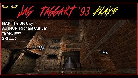 Jag Taggart Plays a Quake Map "The Old City" (1997)