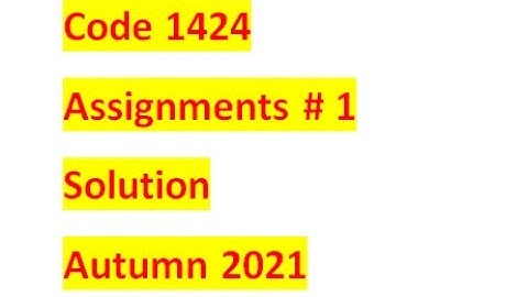 Code 1424 Assignment 1 solution Autumn 2021 | aiou solution | BA assignments solution | Autumn 2021