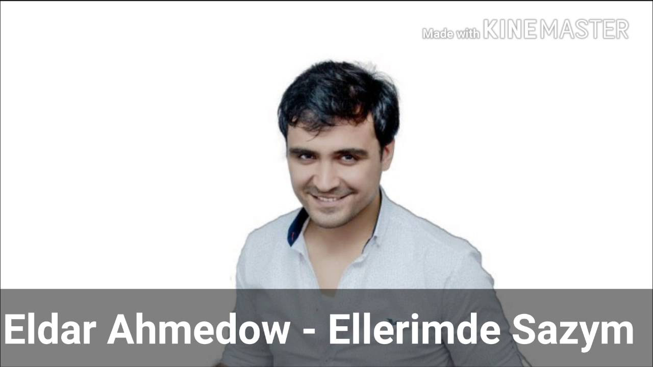 Eldar Ahmedow   Ellerimde Sazym 2016TrkmenaudioHD