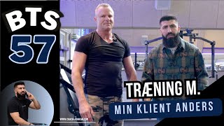 BTS. EP. 57 - Træning med stærkeste og ældste klient Anders!