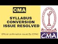 Cma syllabus conversion issue resolved  icmai issue official notification 