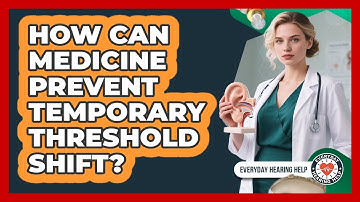 How Can Medicine Prevent Temporary Threshold Shift? - Everyday Hearing Help