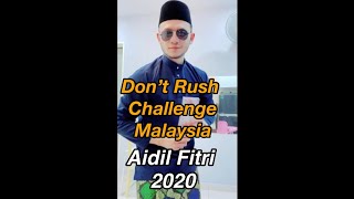 Don’t Rush challenge Malaysia : Raya Edition