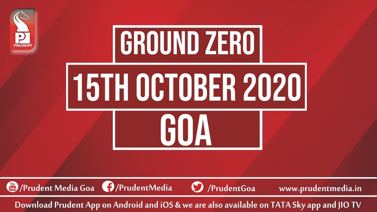 Prudent Media | Ground Zero Goa | Tourism Policy | Law & Order | Covid Update
