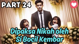 Download Lagu Part 24 Dipaksa Nikah oleh Bocil Kembar MP3