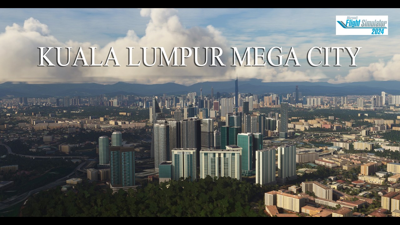 Approaching One of Asia’s Most Dense Cities | MSFS 2020 & 2024 | Kuala Lumpur Mega City