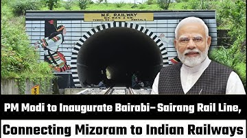 PM Modi to Inaugurate Bairabi–Sairang Rail Line, Connecting Mizoram to Indian Railways