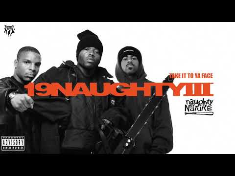 Naughty By Nature - Take It to Ya Face