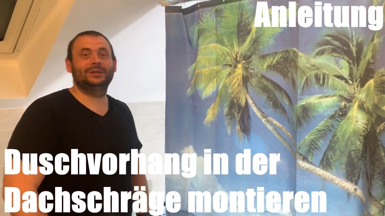 Duschvorhang In Der Dachschrage Schragwandhalter Montieren Anleitung Youtube Duschvorhang Schräge Wand