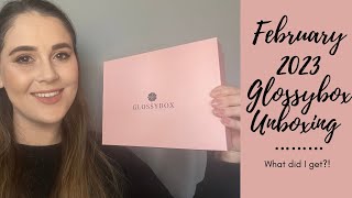 GLOSSYBOX FEBRUARY 2023 UNBOXING