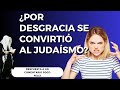 Por desgracia se convirtió al judaísmo