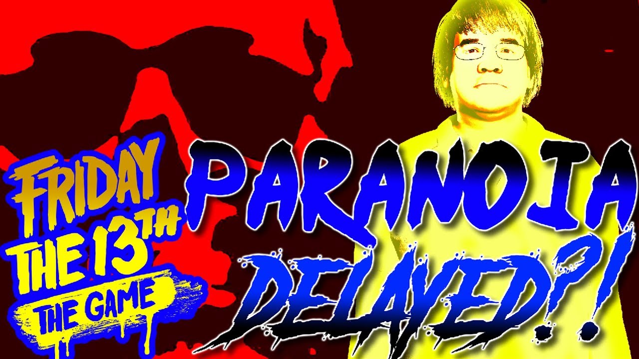 Paranoia Delayed?! | Possible Cancellation? | Friday the 13th: The Game
