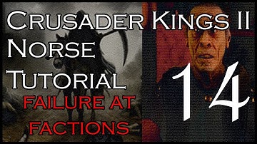 Crusader Kings 2 Norse Tutorial: Part 14 (Failure at Factions)