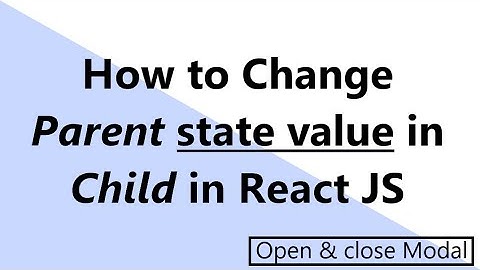 How to Change Parent State Value in Child React Js | How to Pass setState from Parent to Child React