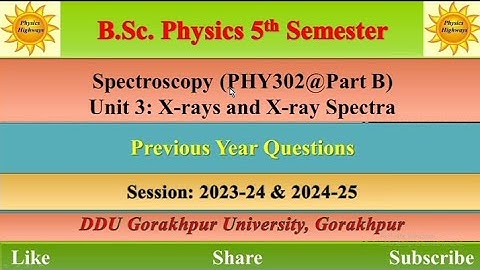 BSc Physics 5th sem| Spectroscopy| Unit 3| X-rays & X-ray spectra| Previous Year Questions #ddu #pyq