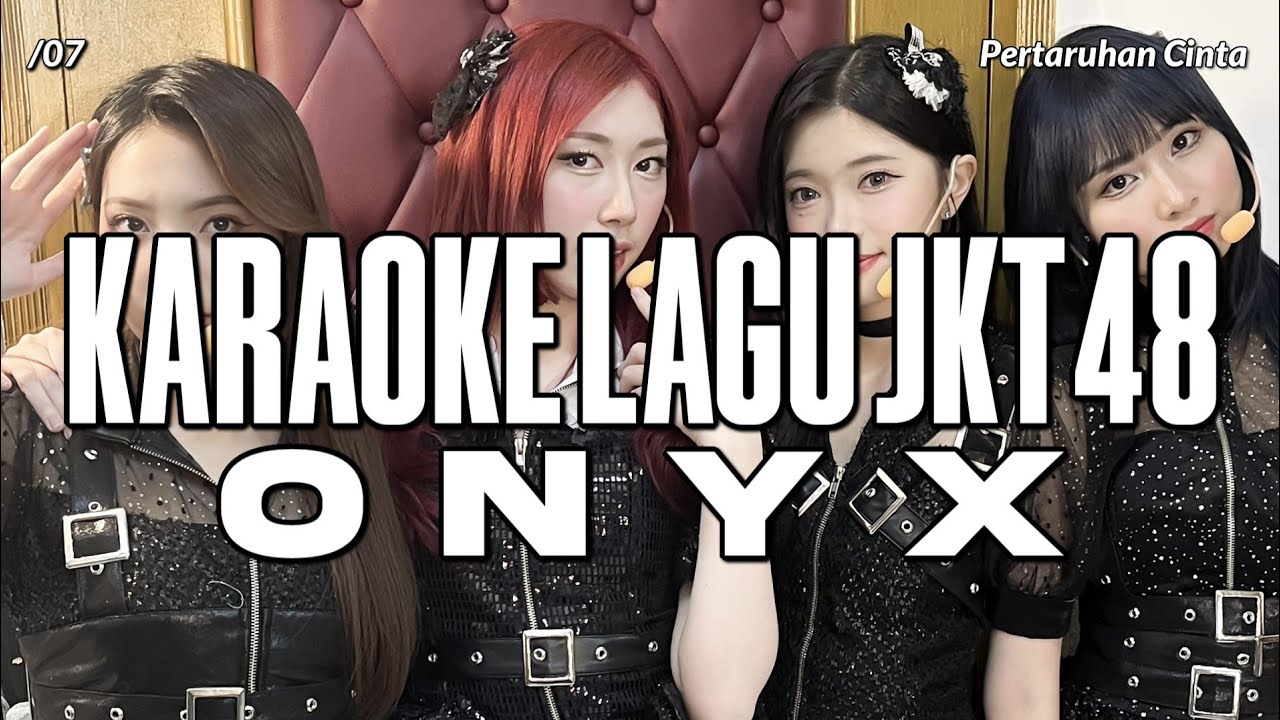 KARAOKE JKT48 - Onyx