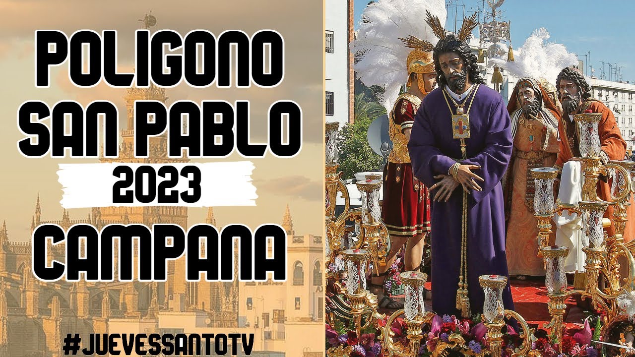 Polígono San Pablo en Campana 2023 - Tres Caídas de Triana - Lunes Santo Sevilla