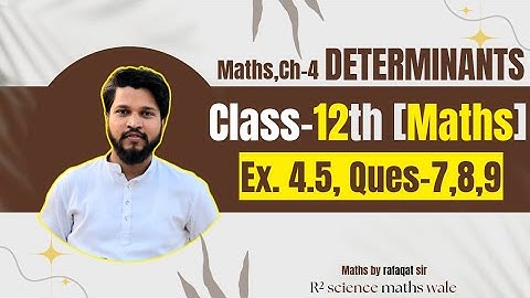 Class-12 Ex-4.5, Q7,8,9 (Determinants) NCERT Maths | Class 12 ex 4.5 introduction ncert Maths