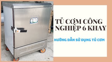 Tủ Cơm Công Nghiệp 6 Khay Dùng Điện |Tủ hấp cơm công nghiệp | Điện máy Aha
