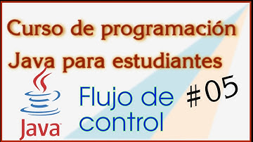 Flujo de control de un programa en java (Curso de programación Java para estudiantes) 05