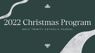 Holy Trinity Catholic School Christmas Program (2022)