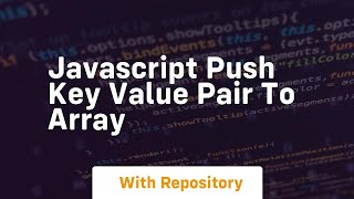 javascript push key value pair to array
