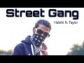 Habibi - Street Gang ( Official Music Video )