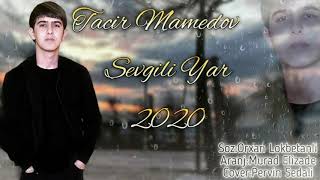 Tacir Mamedov - Getsen Gedirsense Sevgili Yar 2020 Resimi