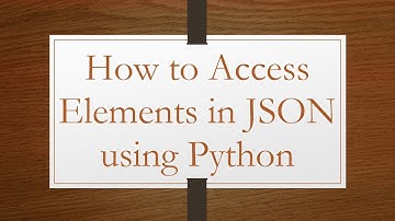 How to Access Elements in JSON using Python