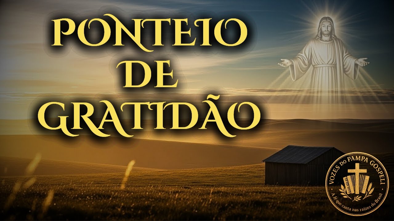PONTEIO DE GRATIDÃO | Milonga Gospel Gaúcha de Ano Novo | Fé, Gratidão e Esperança no Pampa
