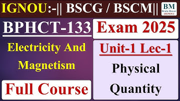 BPHCT 133  Lecture || Unit-1 Lec-1 (Physical Quantity & Types) || June / Dec 2023 Exam || IGNOU.