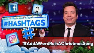 Hashtags: #AddAWordRuinAChristmasSong | The Tonight Show Starring Jimmy Fallon