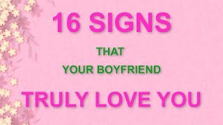 16 Signs that your boyfriend truly love you – Heart Quotes