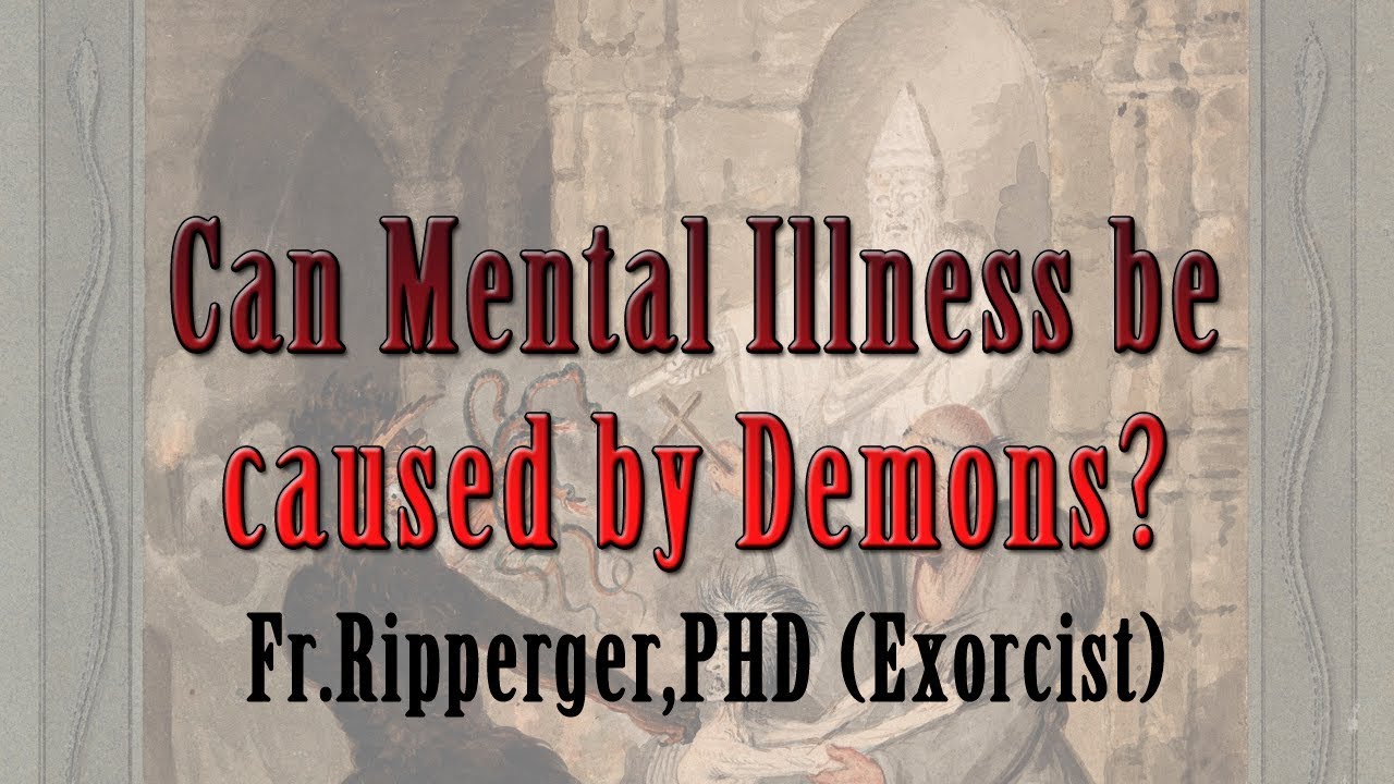 Can Mental Illness be caused by Demons? Fr. Ripperger Quotes - YouTube