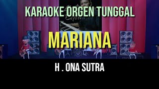 MARIANA // H ONA SUTRA // KARAOKE ORGEN TUNGGAL