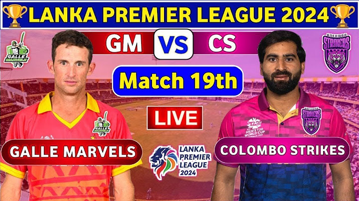 LIVEColombo Strikers Vs Galle Marvels || 19th Match LPL 2024 Live Scores CS vs GM Live Commentary