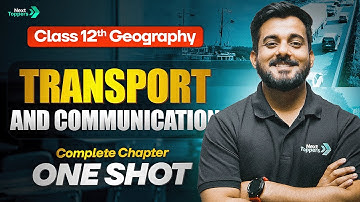 Transport and Communication Class 12th One Shot | Fundamentals of Human Geography | CBSE 2025-26