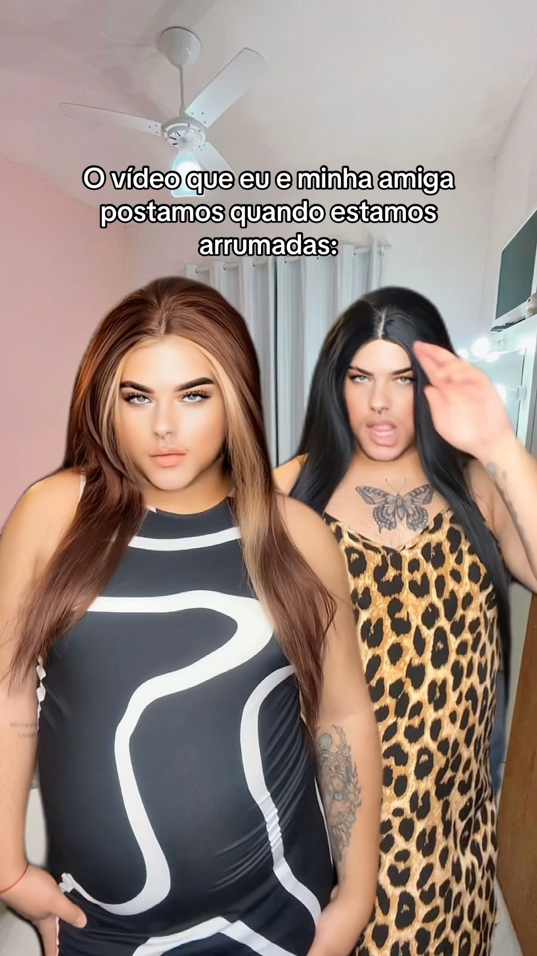 EU E A BEST QUANDO ESTAMOS ARRUMADAS
