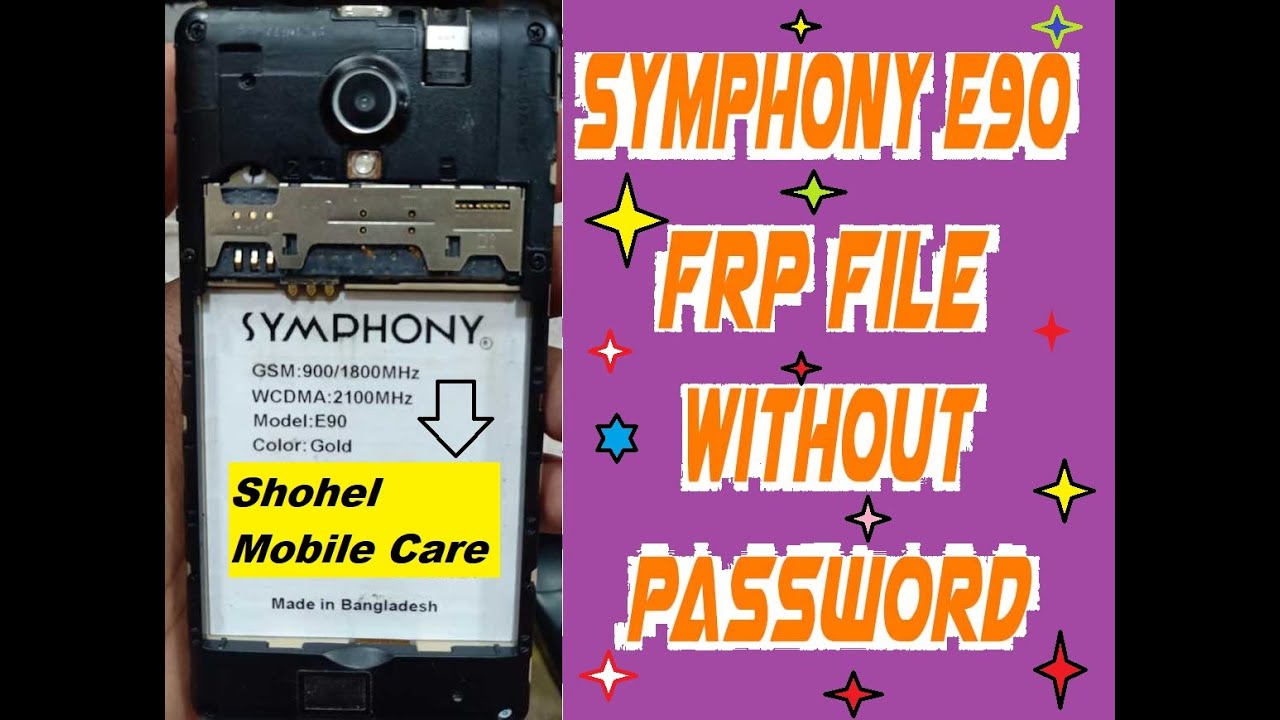 Symphony-E90-Frp unlock -reset-file-Without-Password by shohel mobile care
