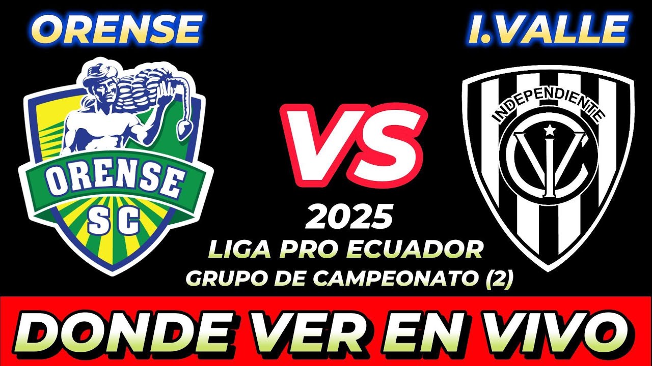 ORENSE VS INDEPENDIENTE DEL VALLE DÓNDE VER EN VIVO FECHA HORA HORARIO ...
