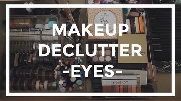 MAKEUP DECLUTTER 2019 | Eyes